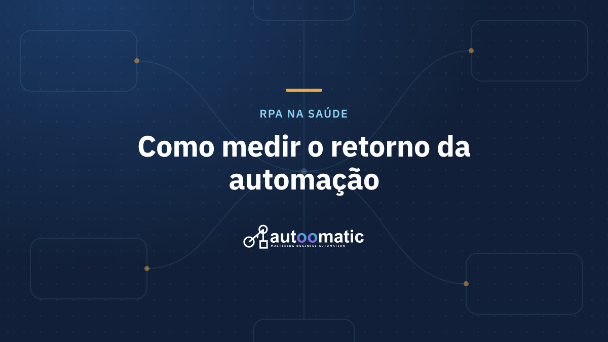 ROI do RPA na Saúde: Como Medir e Maximizar Resultados