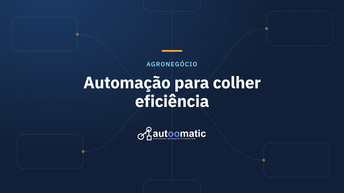 Automação no Agronegócio: Colhendo Eficiência e Inovação