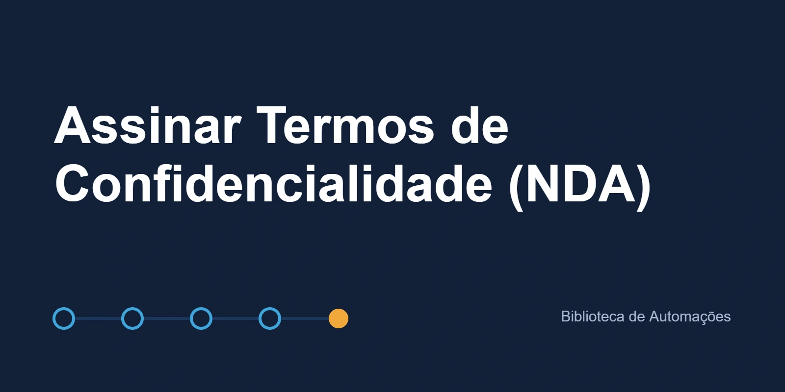 Assinar Termos de Confidencialidade (NDA)