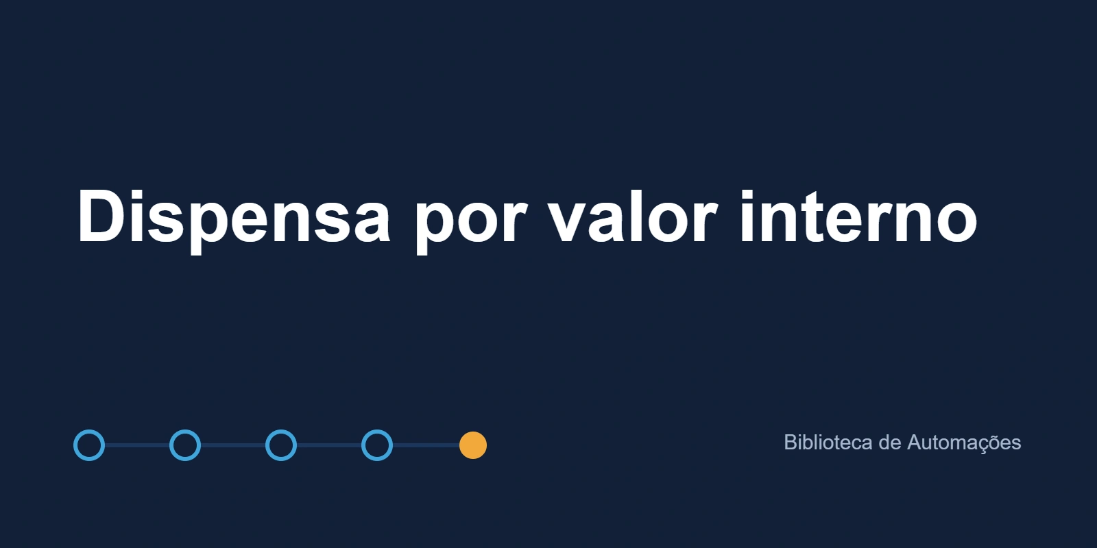 Dispensa por valor interno